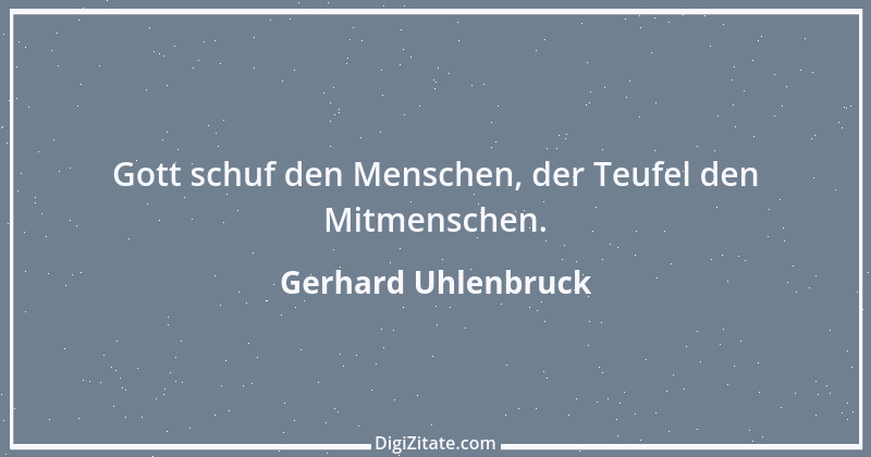 Zitat von Gerhard Uhlenbruck 621