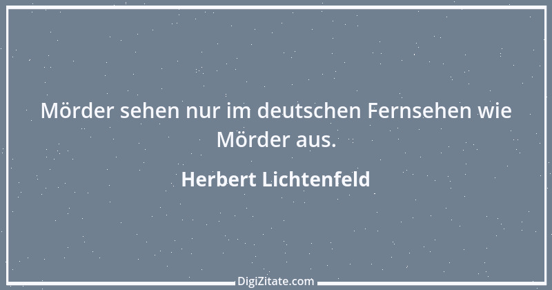 Zitat von Herbert Lichtenfeld 1