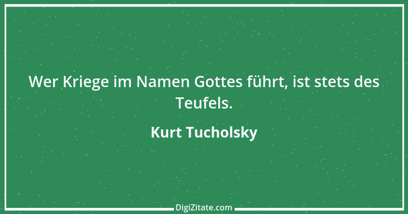 Zitat von Kurt Tucholsky 342