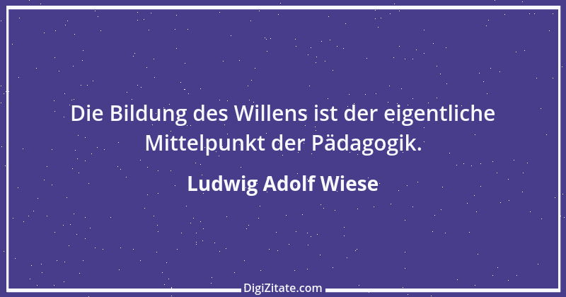 Zitat von Ludwig Adolf Wiese 13