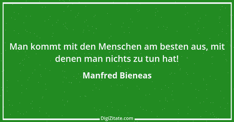 Zitat von Manfred Bieneas 1