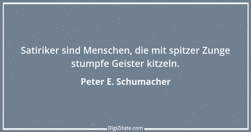 Zitat von Peter E. Schumacher 606