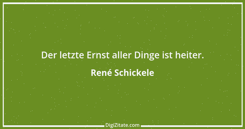 Zitat von René Schickele 2