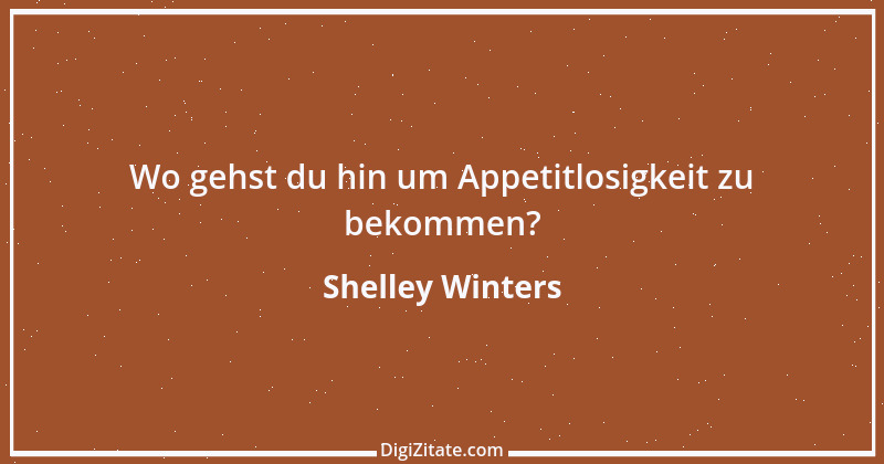 Zitat von Shelley Winters 1