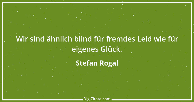 Zitat von Stefan Rogal 170