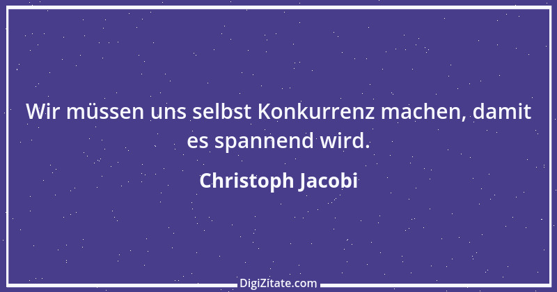 Zitat von Christoph Jacobi 1