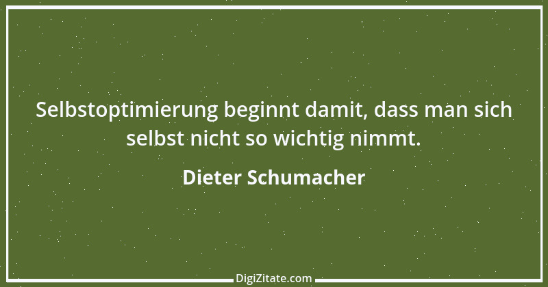 Zitat von Dieter Schumacher 2