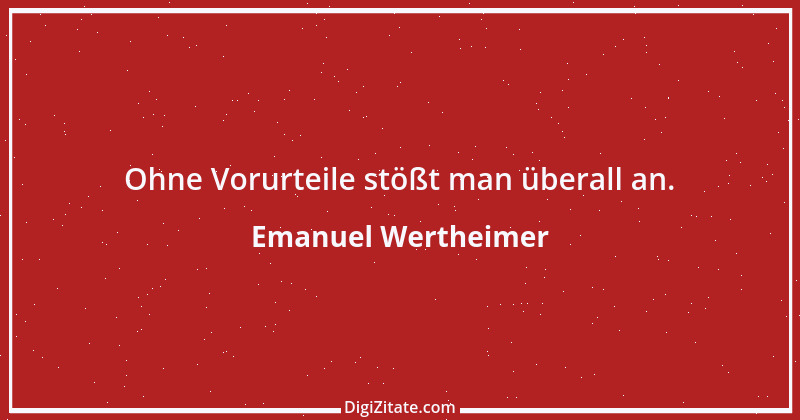 Zitat von Emanuel Wertheimer 551