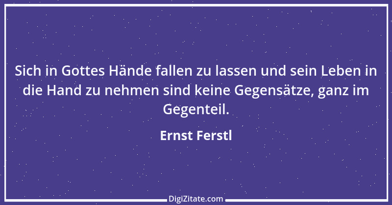 Zitat von Ernst Ferstl 917