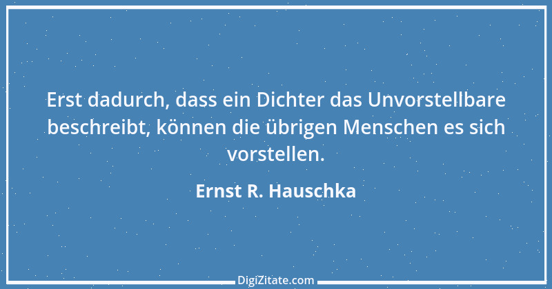 Zitat von Ernst R. Hauschka 132