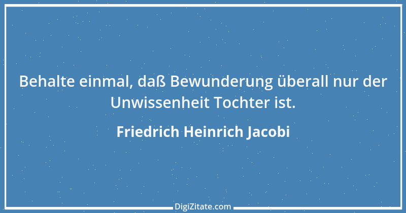 Zitat von Friedrich Heinrich Jacobi 28