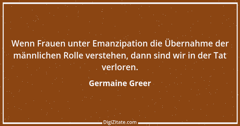 Zitat von Germaine Greer 5