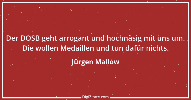 Zitat von Jürgen Mallow 2