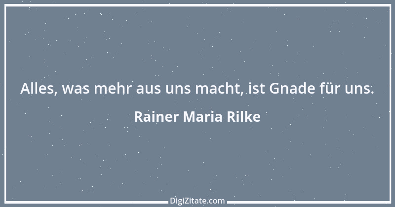 Zitat von Rainer Maria Rilke 21