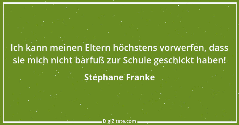 Zitat von Stéphane Franke 1