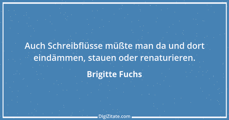 Zitat von Brigitte Fuchs 167