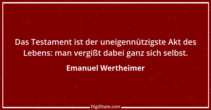 Zitat von Emanuel Wertheimer 552