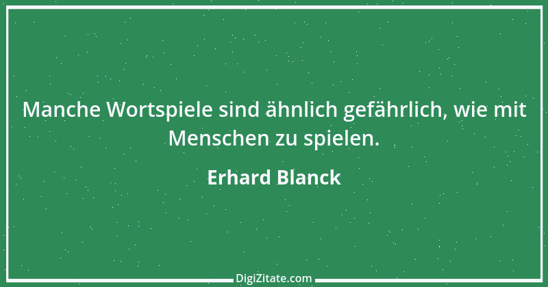 Zitat von Erhard Blanck 32