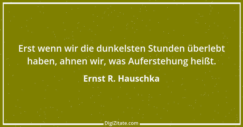 Zitat von Ernst R. Hauschka 133