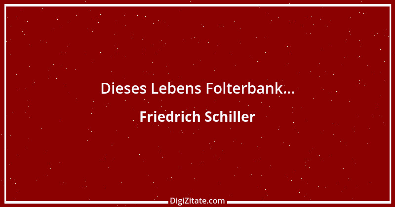 Zitat von Friedrich Schiller 994