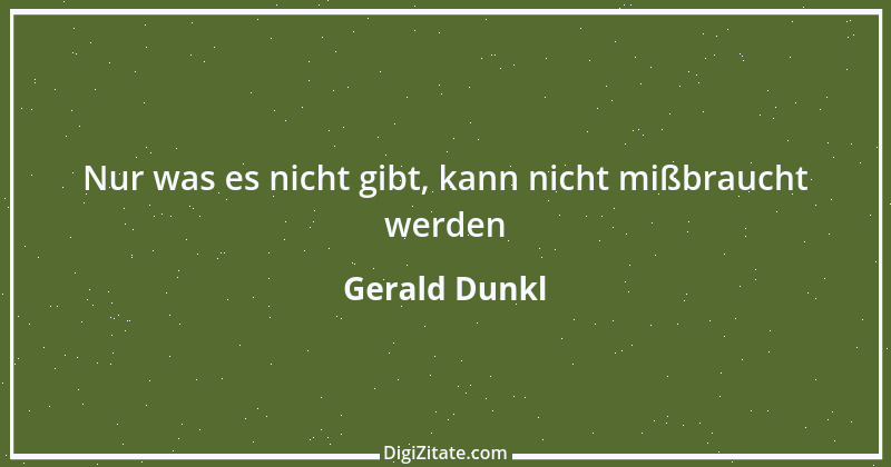 Zitat von Gerald Dunkl 11