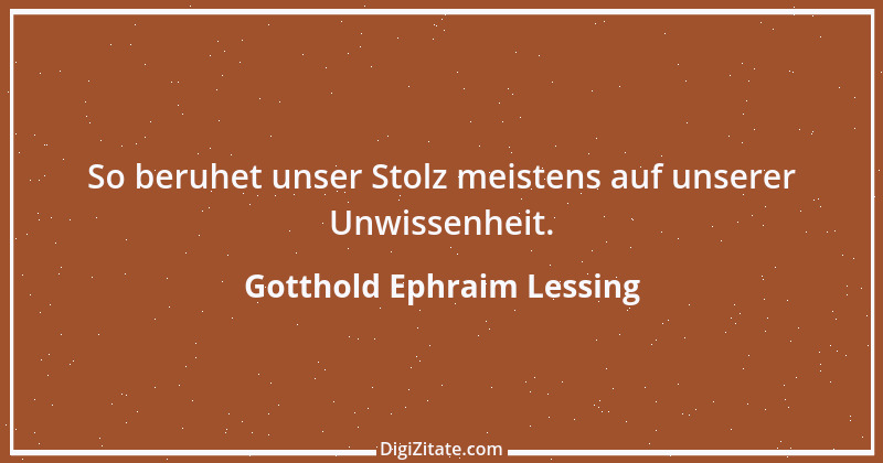 Zitat von Gotthold Ephraim Lessing 399