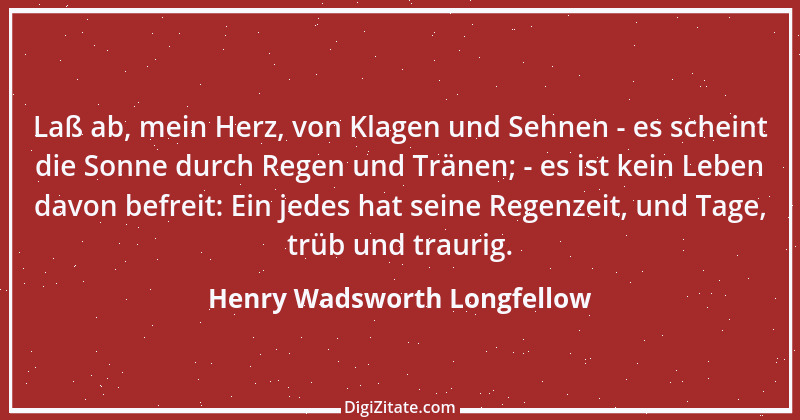 Zitat von Henry Wadsworth Longfellow 11