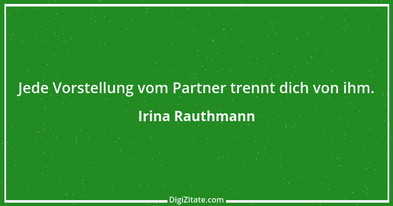 Zitat von Irina Rauthmann 4