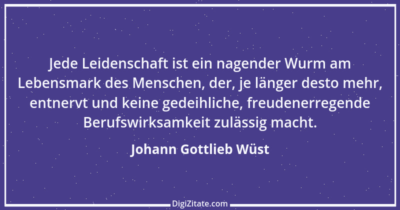 Zitat von Johann Gottlieb Wüst 1