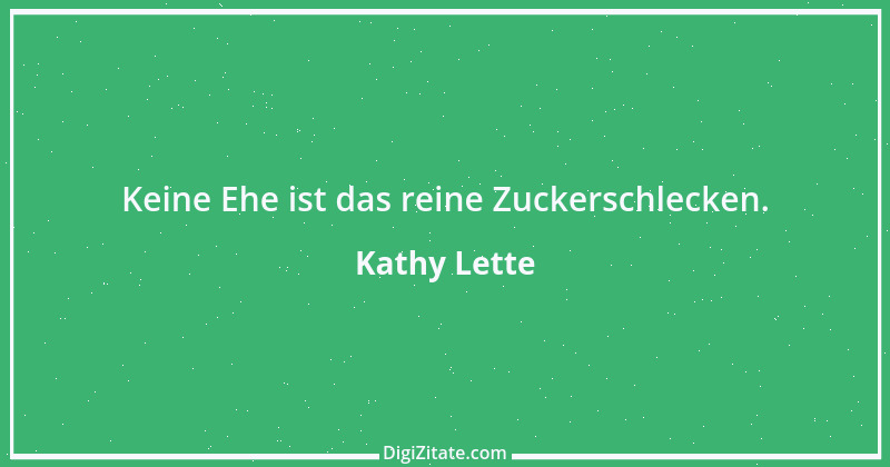 Zitat von Kathy Lette 14