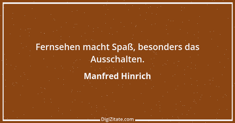 Zitat von Manfred Hinrich 3651