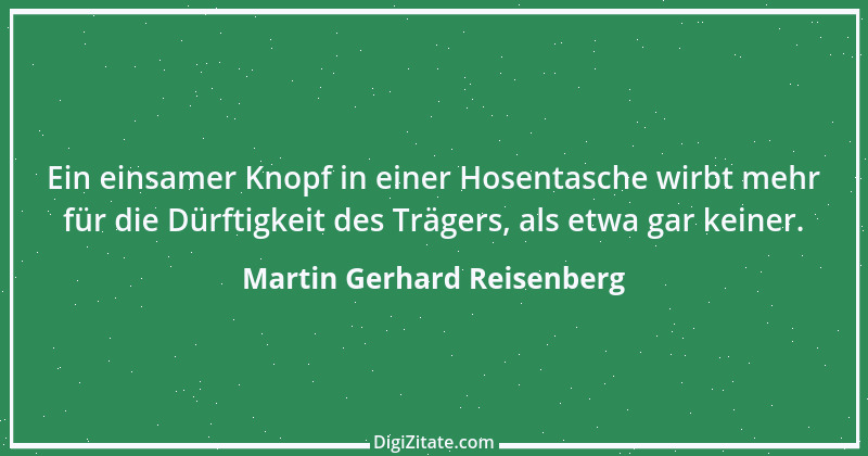 Zitat von Martin Gerhard Reisenberg 792