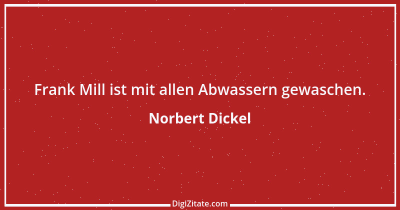 Zitat von Norbert Dickel 1