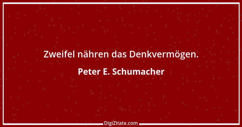 Zitat von Peter E. Schumacher 282