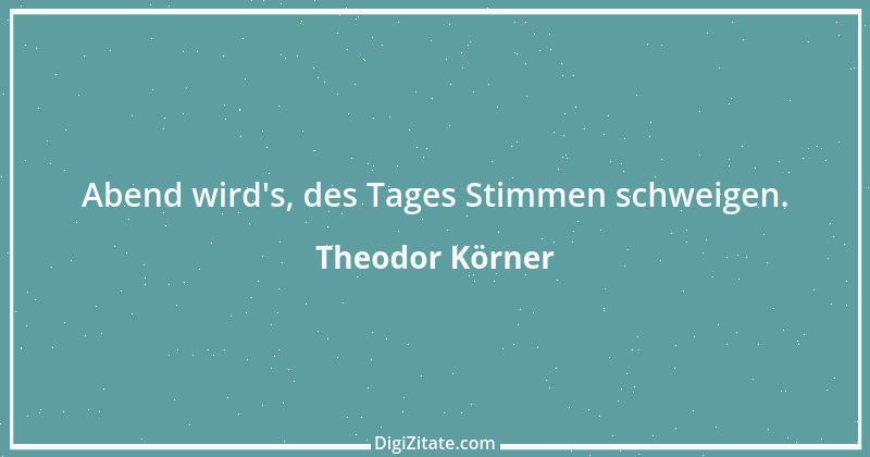 Zitat von Theodor Körner 24