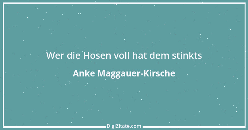 Zitat von Anke Maggauer-Kirsche 775