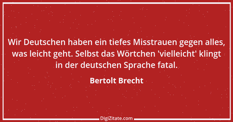 Zitat von Bertolt Brecht 56