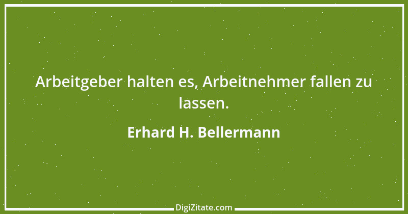 Zitat von Erhard H. Bellermann 992