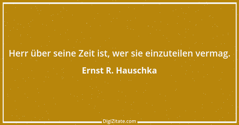 Zitat von Ernst R. Hauschka 134