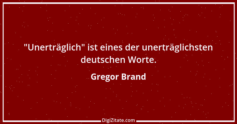 Zitat von Gregor Brand 368