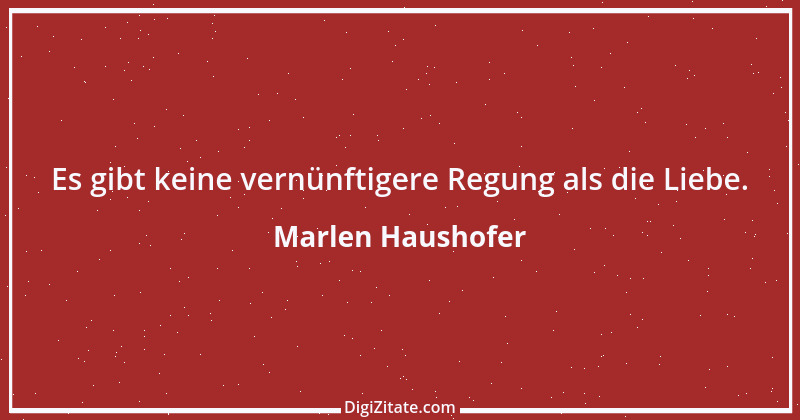 Zitat von Marlen Haushofer 5