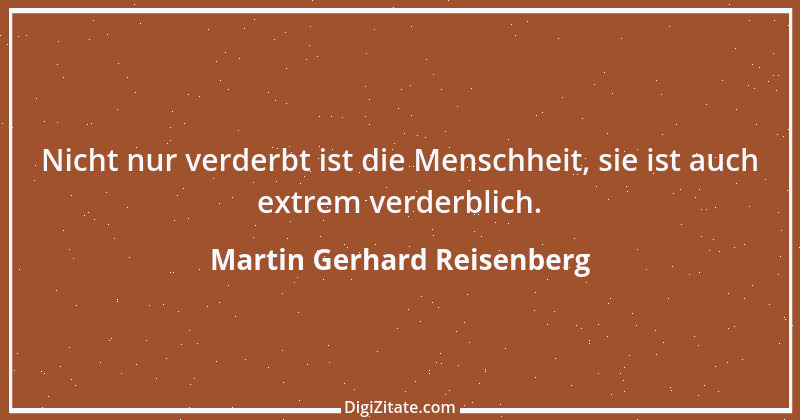 Zitat von Martin Gerhard Reisenberg 793