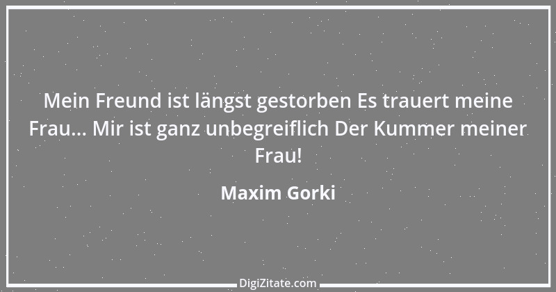 Zitat von Maxim Gorki 22