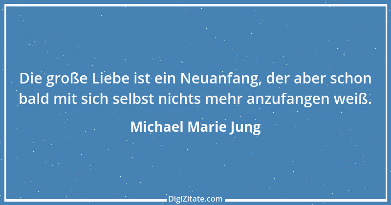 Zitat von Michael Marie Jung 45