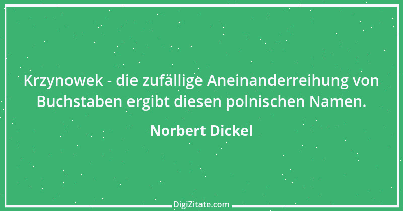 Zitat von Norbert Dickel 2