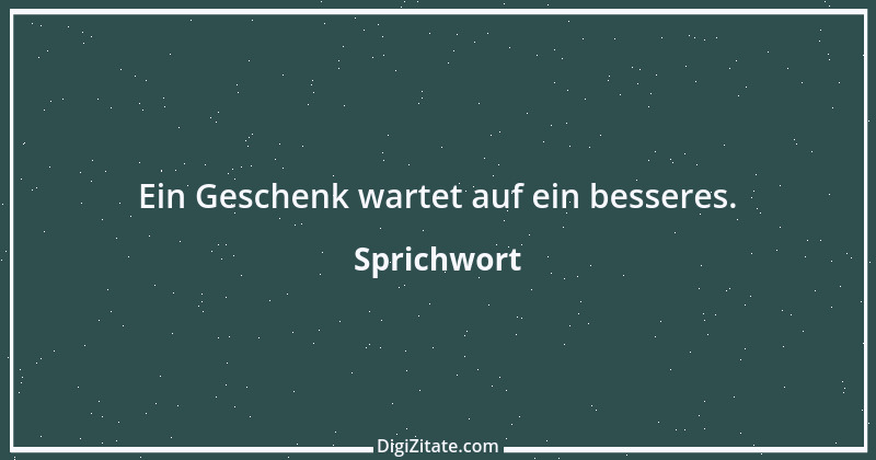 Zitat von Sprichwort 5470