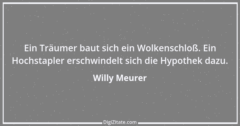 Zitat von Willy Meurer 779