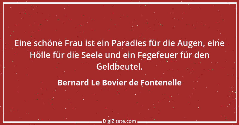 Zitat von Bernard Le Bovier de Fontenelle 18