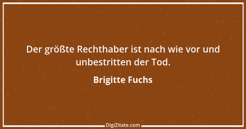 Zitat von Brigitte Fuchs 169