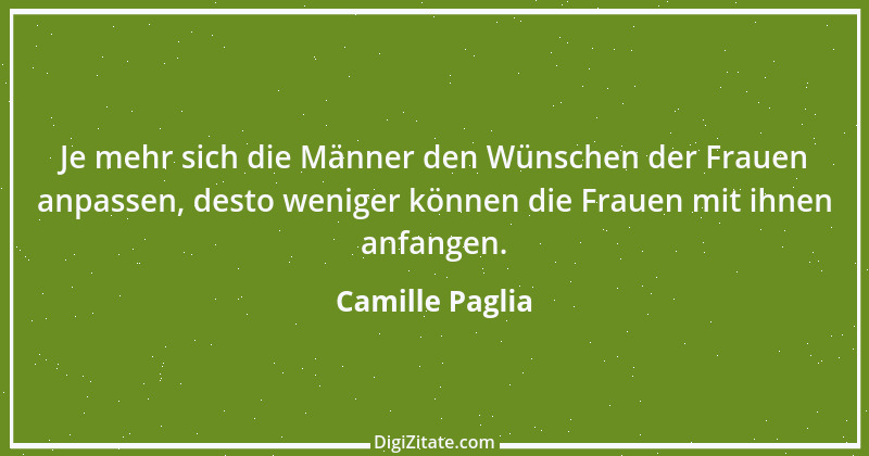 Zitat von Camille Paglia 1